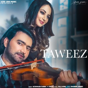 Dengarkan Taweez lagu dari Altamash Faridi dengan lirik