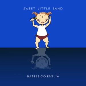 Sweet Little Band的專輯Babies Go Emilia