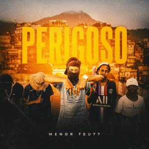 收聽Menor teu77的Perigoso (Explicit)歌詞歌曲