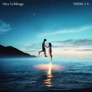 收聽Alex LeMirage的There 4 U歌詞歌曲