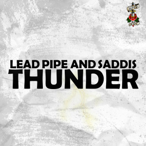ดาวน์โหลดและฟังเพลง Thunder พร้อมเนื้อเพลงจาก Lead Pipe & Saddis