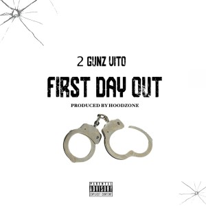 FIRST DAY OUT (Explicit)