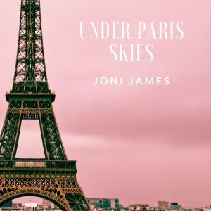 Joni James的专辑Joni James - Under Paris Skies
