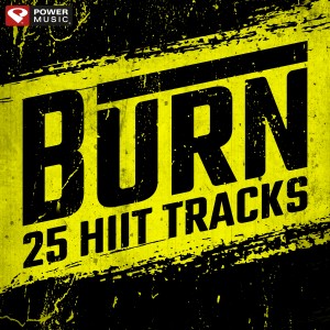 Power Music Workout的專輯Burn - 25 Hiit Tracks (20 Sec Work and 10 Sec Rest Cycles with Vocal Cues)