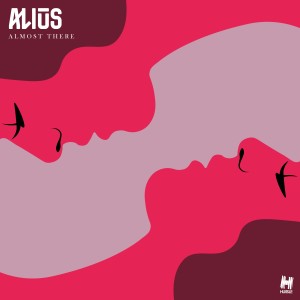 ดาวน์โหลดและฟังเพลง Almost There พร้อมเนื้อเพลงจาก Alius