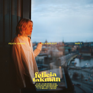 อัลบัม Alla gör slut (pt. 1) (Explicit) ศิลปิน Felicia Takman