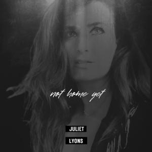 Juliet Lyons的專輯Not Home Yet