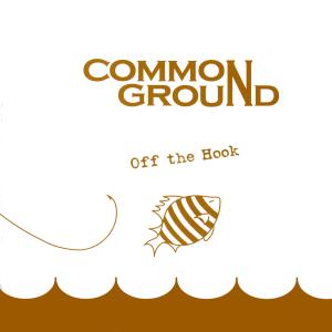 Common Ground的專輯Off the Hook