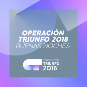 ดาวน์โหลดและฟังเพลง Buenas Noches (Music Box Lullaby) พร้อมเนื้อเพลงจาก Operación Triunfo 2018