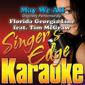 ดาวน์โหลดและฟังเพลง May We All (Originally Performed by Florida Georgia Line & Tim Mcgraw) [Instrumental] (Instrumental) พร้อมเนื้อเพลงจาก Singer's Edge Karaoke