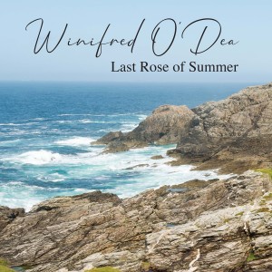收聽Winifred O'Dea的Last Rose of Summer歌詞歌曲