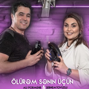 Dengarkan Ölürem Senin Üçün lagu dari Şebnem Tovuzlu dengan lirik