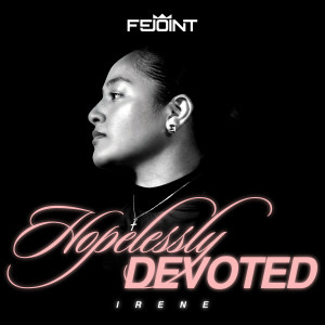 อัลบัม Hopelessly Devoted ศิลปิน Irene Folau
