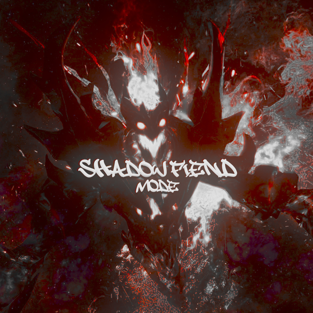 Shadow Fiend Mode (Explicit)