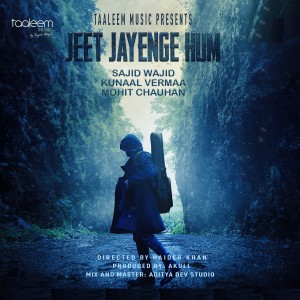 Listen to Jeet Jayenge Hum song with lyrics from Mohit Chauhan