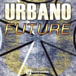 ดาวน์โหลดและฟังเพลง Future พร้อมเนื้อเพลงจาก Urbano