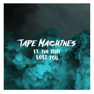 Listen to Lost You (Instrumental Version) song with lyrics from Tape Machines