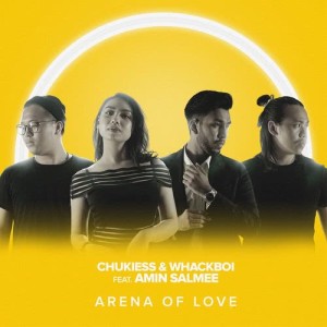 收聽Chukiess的Arena Of Love (feat. Amin Salmee)歌詞歌曲