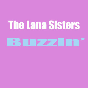 Album Buzzin' from The Lana Sisters