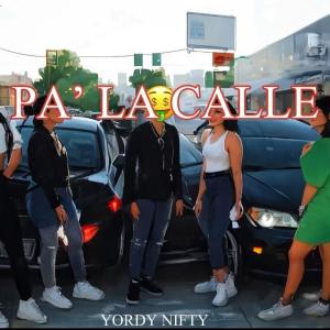 Yordy Nifty的專輯Pa' La Calle (feat. La Liony)