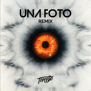 ดาวน์โหลดและฟังเพลง Una Foto 2 (Remix) พร้อมเนื้อเพลงจาก Tomy DJ