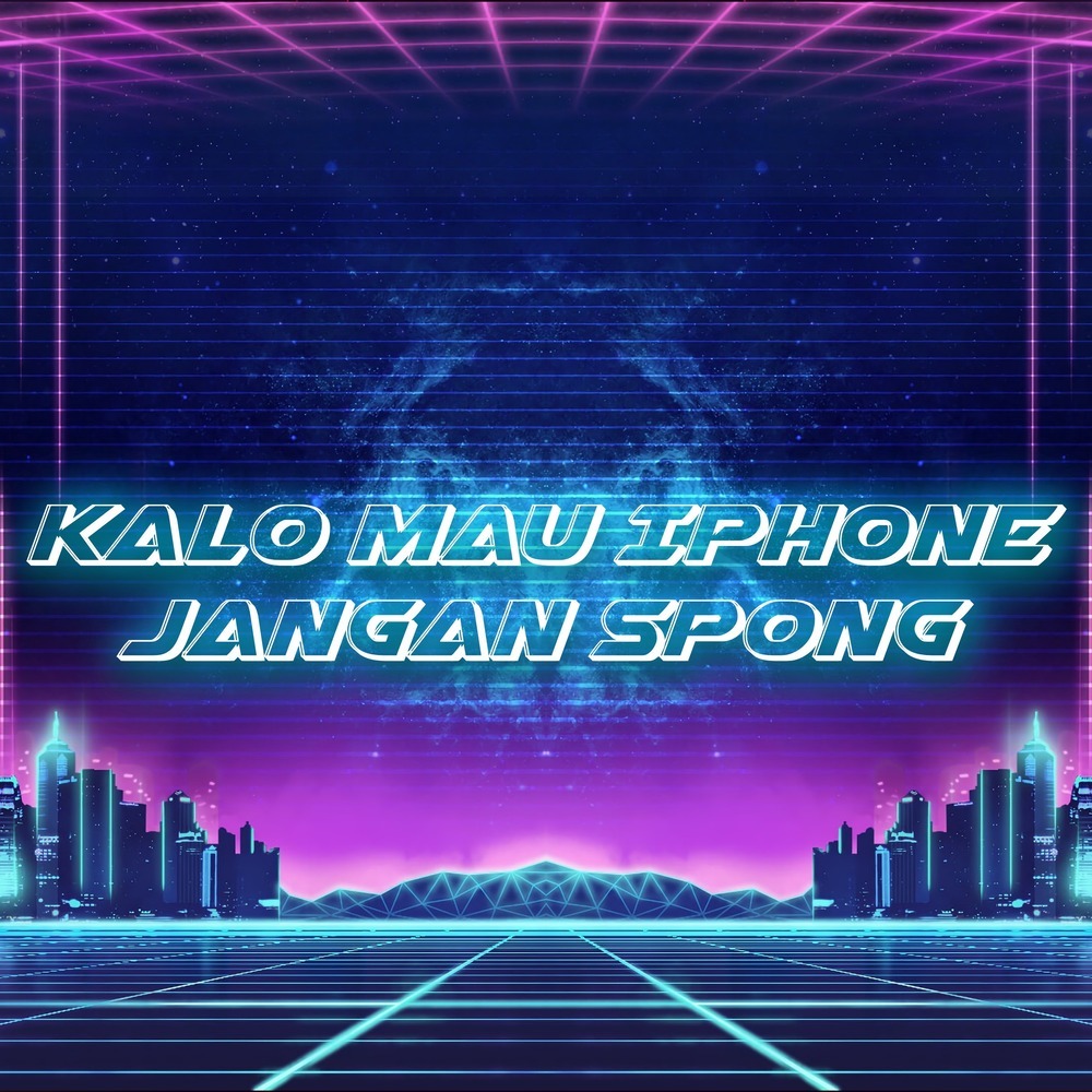 Kalo Mau Iphone Jangan Spong (Explicit)