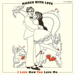 收聽Marco With Love的I Love How You Love Me歌詞歌曲