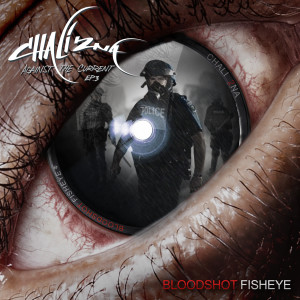 Bloodshot Fisheye - Against the Current EP.3 (Explicit) dari Chali 2na