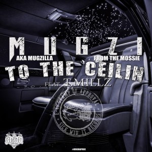 Mugzi的專輯To the Ceilin (feat. T Millz)