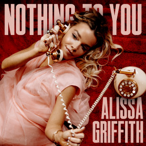 收聽Alissa Griffith的Nothing To You歌詞歌曲