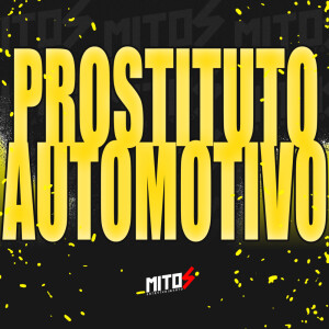 Album Prostituto Automotivo (Explicit) from Mc Neguinho do Morro