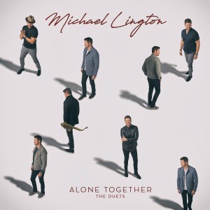 อัลบัม Alone Together (The Duets) ศิลปิน Michael Lington