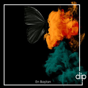 Dengarkan En Baştan lagu dari Dip dengan lirik