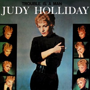 Album Trouble Is A Man from Judy Holliday