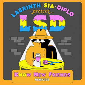 收聽LSD的No New Friends (Hibell Remix) (Aaron Redding Remix)歌詞歌曲