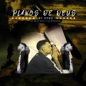 Listen to Planos de Deus song with lyrics from MC Robs