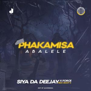收聽Siya Da Deejay的Phakamisa Abalele (feat. X force_za & Biggy X)歌詞歌曲