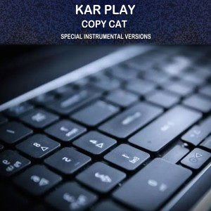 Listen to Copy Cat (Edit Instrumental Mix Without Bass) song with lyrics from Kar Play