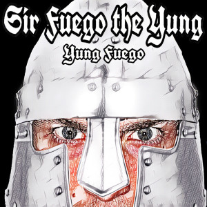 Listen to Sir Fuego the Yung song with lyrics from Yung Fuego