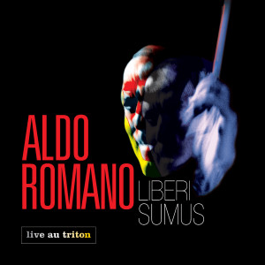 Aldo Romano的專輯Liberi Sumus (Live au Triton)