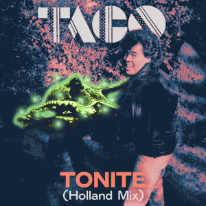 Album Tonite (Holland Mix) from Taco