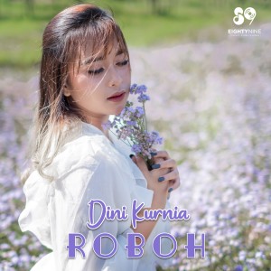 收聽Dini Kurnia的Roboh歌詞歌曲