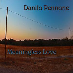Meaningless Love dari Danilo Pennone