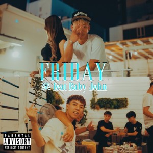 Listen to Friday (feat. Baby John) (Explicit) song with lyrics from 楽