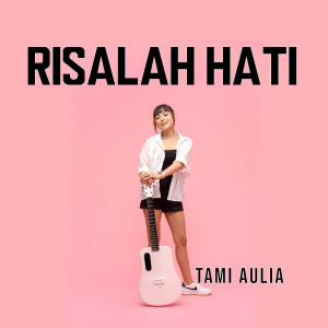 收听Tami Aulia的Risalah Hati歌词歌曲