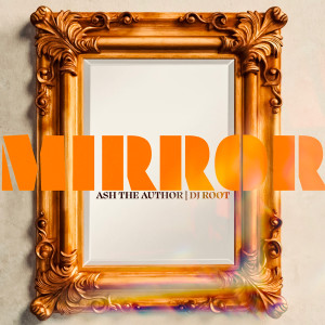 Dengarkan Mirror (Explicit) lagu dari Ash the Author dengan lirik