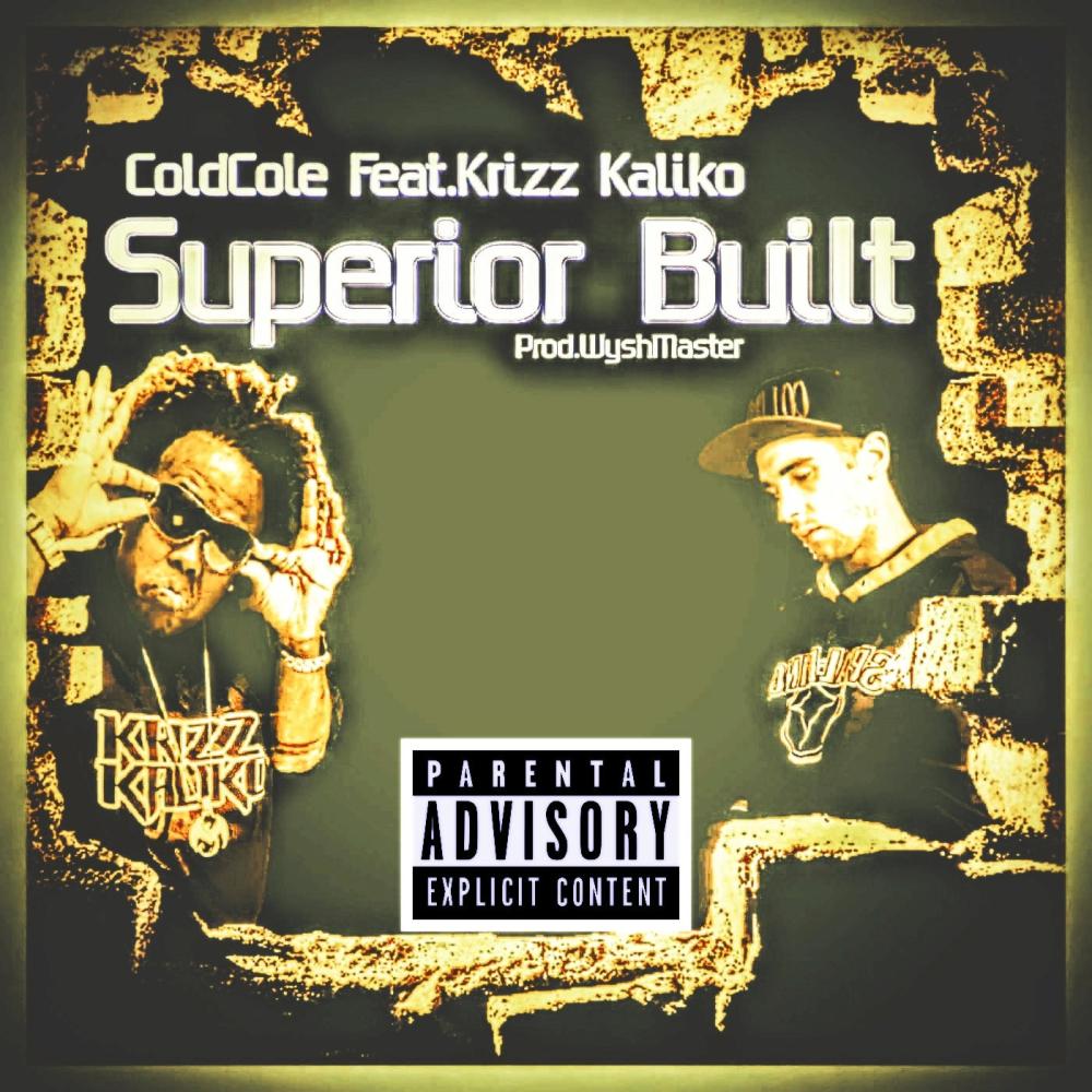 Superior Built (feat. Krizz Kaliko) (Explicit)