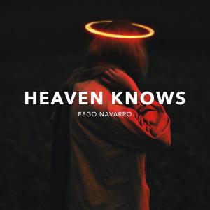 Fego Navarro的专辑Heaven Knows