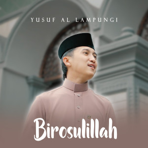 Yusuf Al Lampungi的专辑Birosulillah (Explicit)