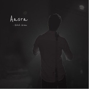 ดาวน์โหลดและฟังเพลง Aasra พร้อมเนื้อเพลงจาก Ashish Verma